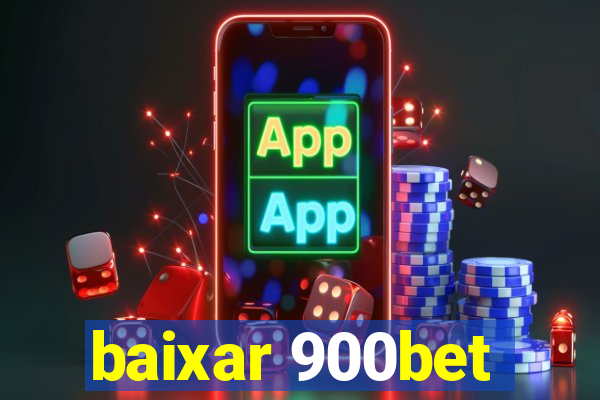 baixar 900bet